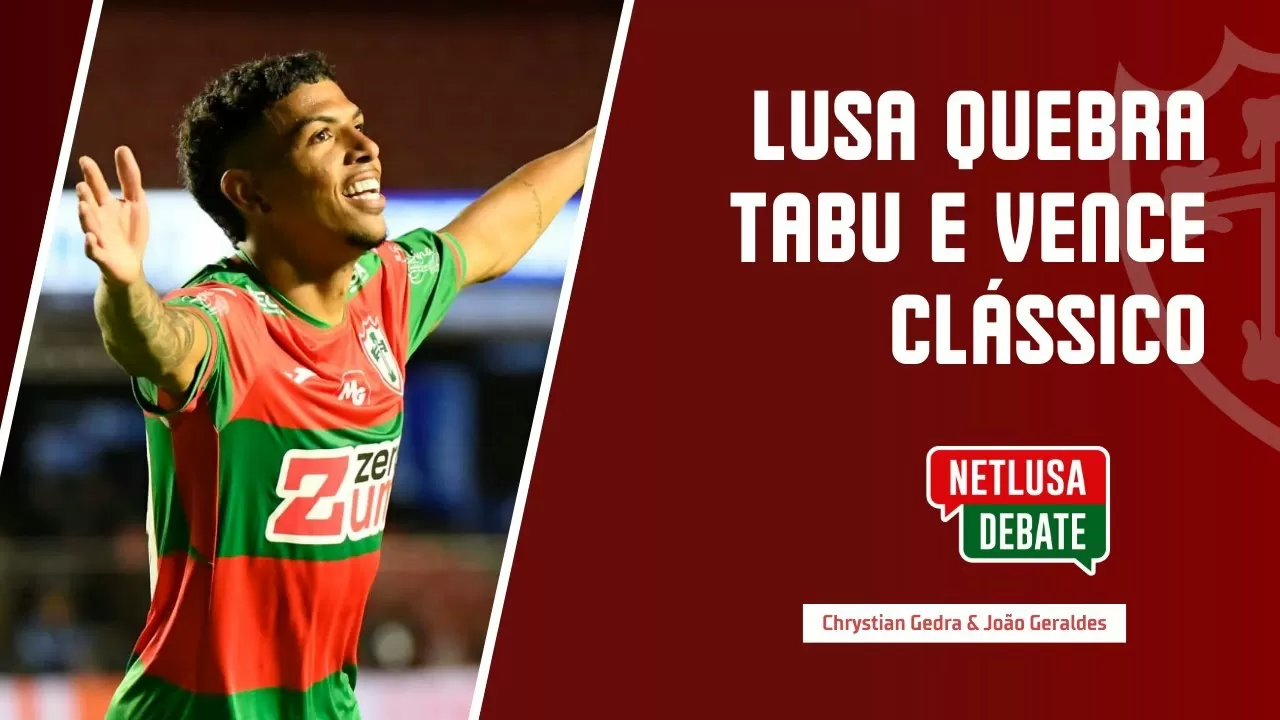 Assista ao NETLUSA Debate com tudo sobre a vitória diante do São Paulo