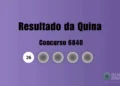 Resultado da Quina de hoje: veja números e ganhadores do concurso 6840 (terça, 30/09)