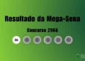 Resultado da Mega-Sena de hoje: veja números e ganhadores do concurso 2966 (quinta, 29/01)